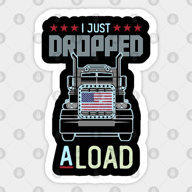 i just dropped a load Trucker Sticker by BaderAbuAlsoud